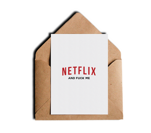 Naughty Adult Love Card - Netflix and Fuck Me by Sincerely, Not