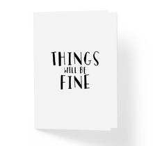 Motivational Greeting Card Things Will Be Fine by Sincerely, Not