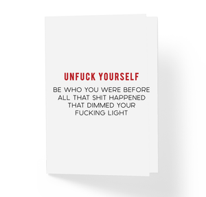 Unfuck Yourself Be Who You Were Before Adult Motivational Card by Sincerely, Not