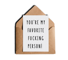 You're My Favorite Fucking Person Adult Friendship Greeting Card Black by Sincerely, Not