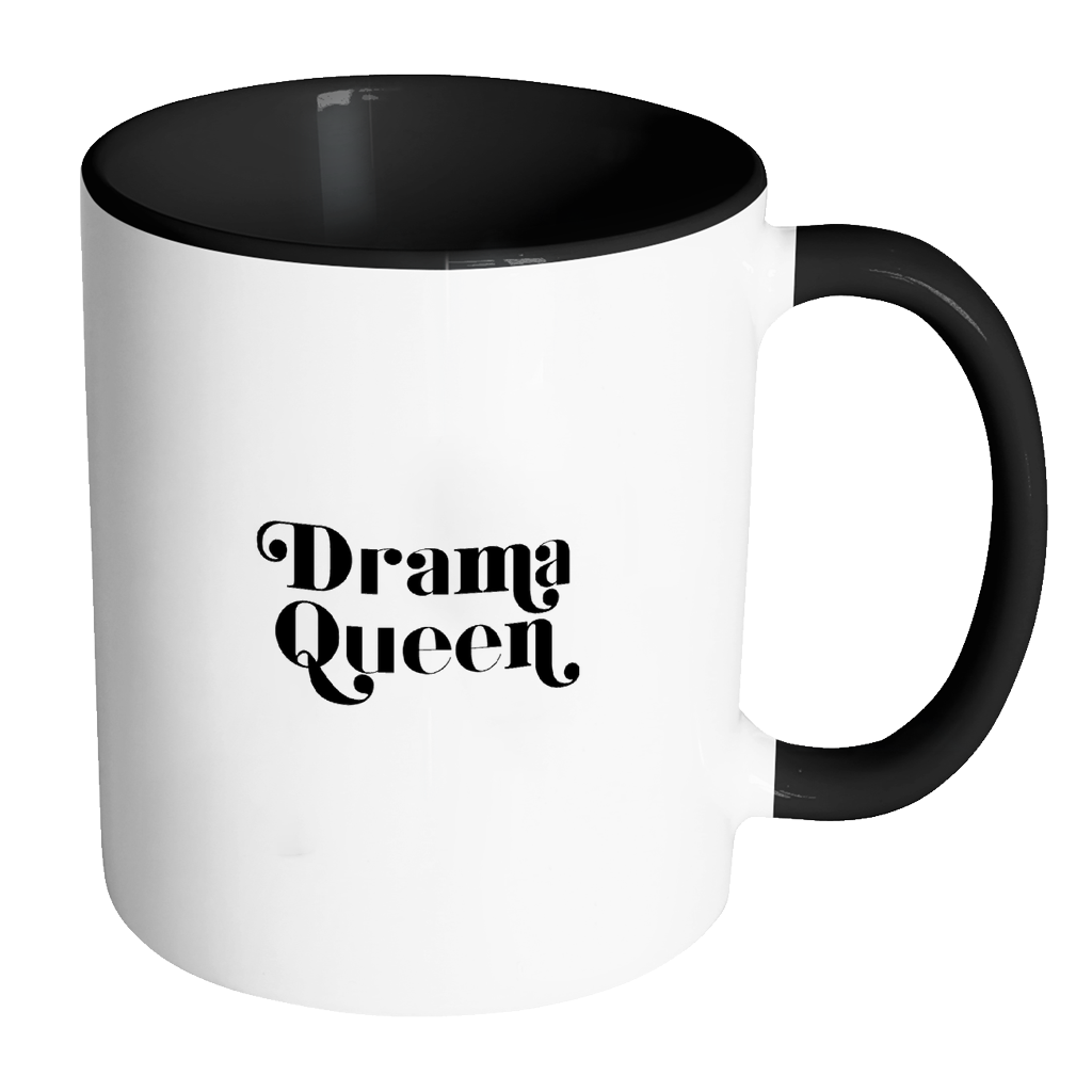 Drama Queen Funny Quote Coffee Mug 11oz Ceramic Tea Cup by Sincerely, Not